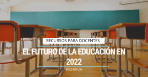 Lee más sobre el artículo El futuro de la educación en 2022