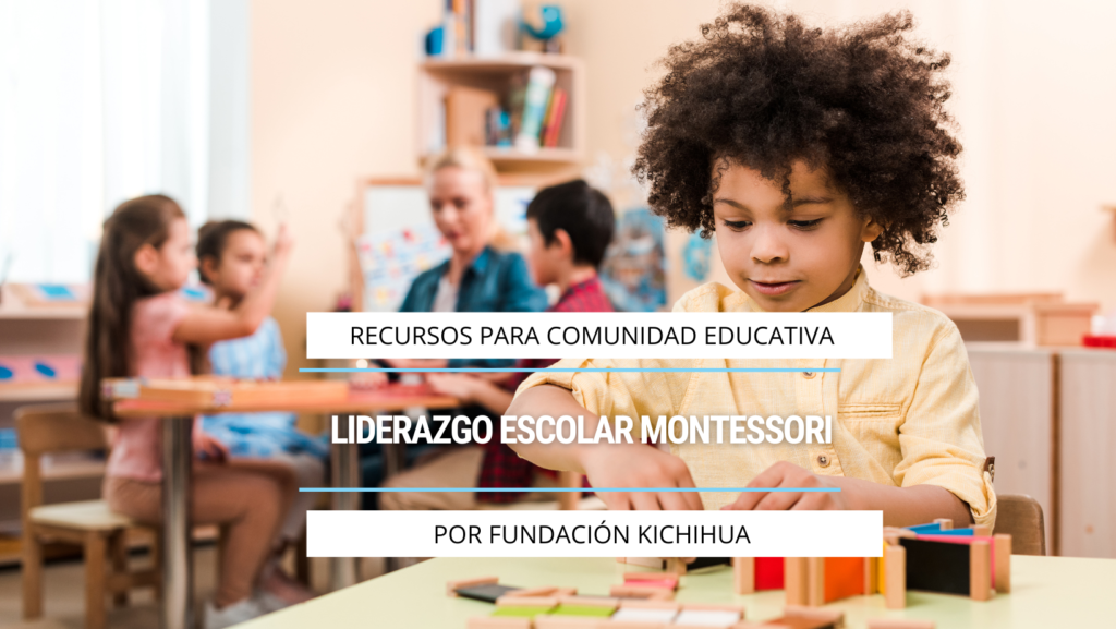 Liderazgo escolar Montessori