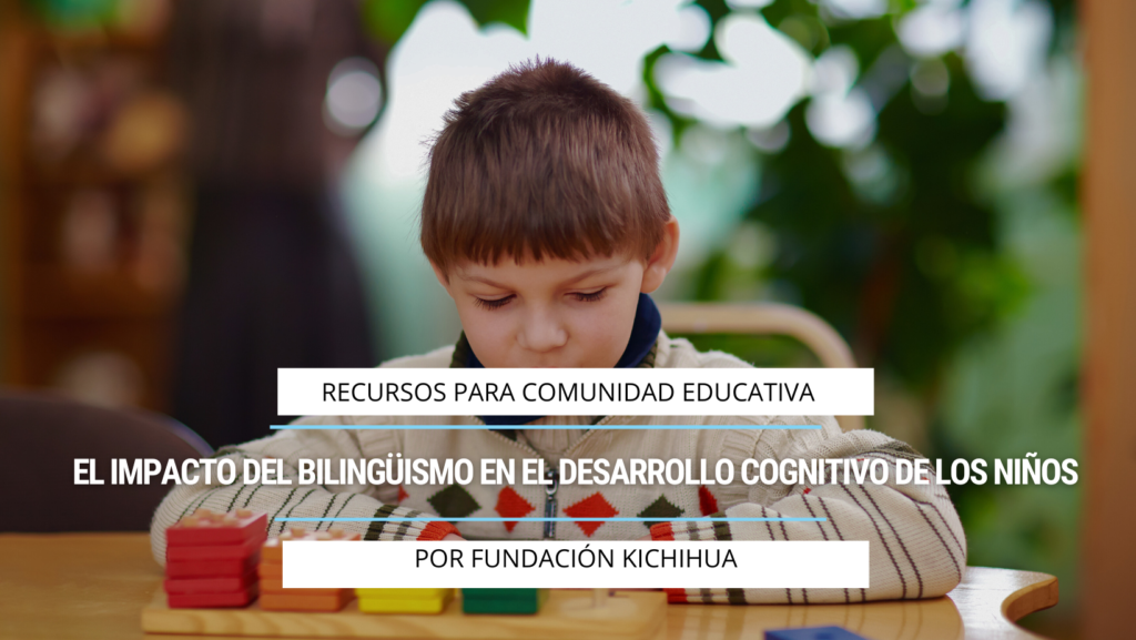 El impacto del bilingüismo en el desarrollo cognitivo de los niños